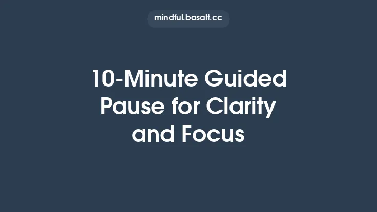 10‑Minute Guided Pause for Clarity and Focus Thumbnail
