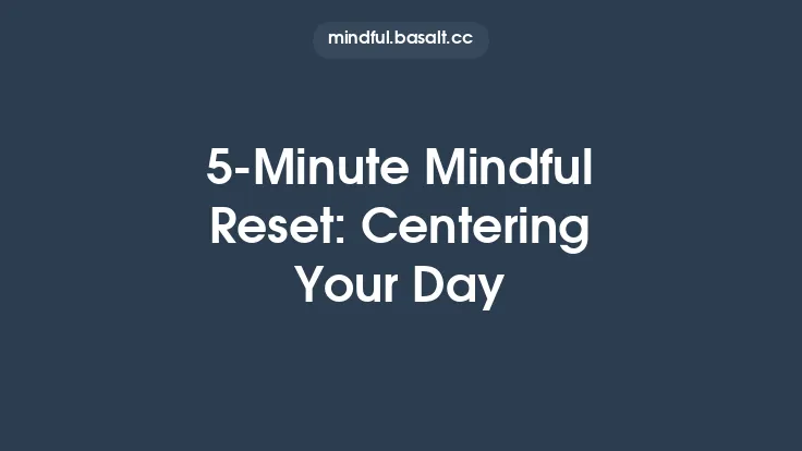 5‑Minute Mindful Reset: Centering Your Day Thumbnail