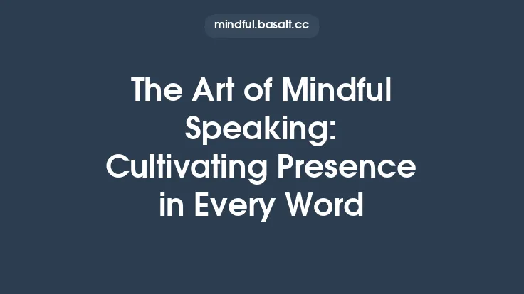 The Art of Mindful Speaking: Cultivating Presence in Every Word Thumbnail