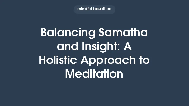 Balancing Samatha and Insight: A Holistic Approach to Meditation Thumbnail