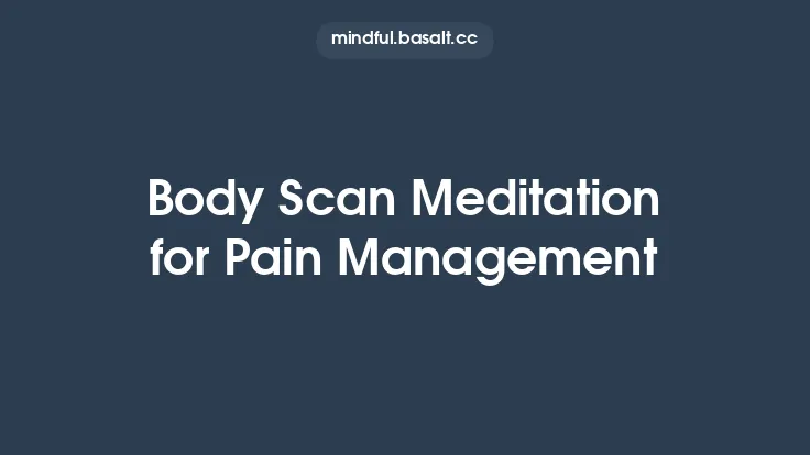 Body Scan Meditation for Pain Management Thumbnail