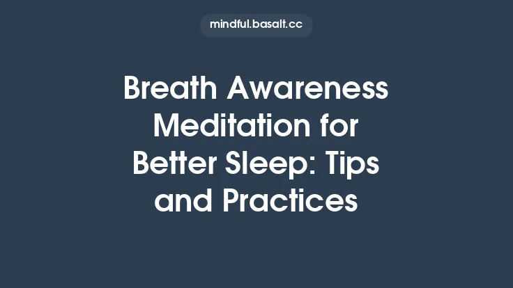 Breath Awareness Meditation for Better Sleep: Tips and Practices Thumbnail