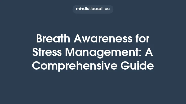 Breath Awareness for Stress Management: A Comprehensive Guide Thumbnail