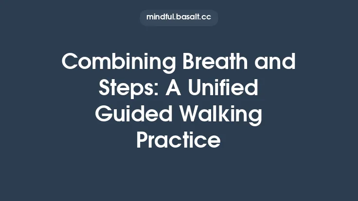 Combining Breath and Steps: A Unified Guided Walking Practice Thumbnail
