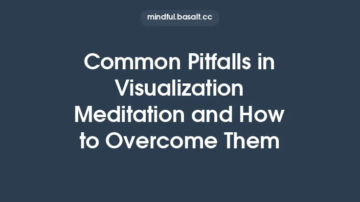 Common Pitfalls in Visualization Meditation and How to Overcome Them Thumbnail