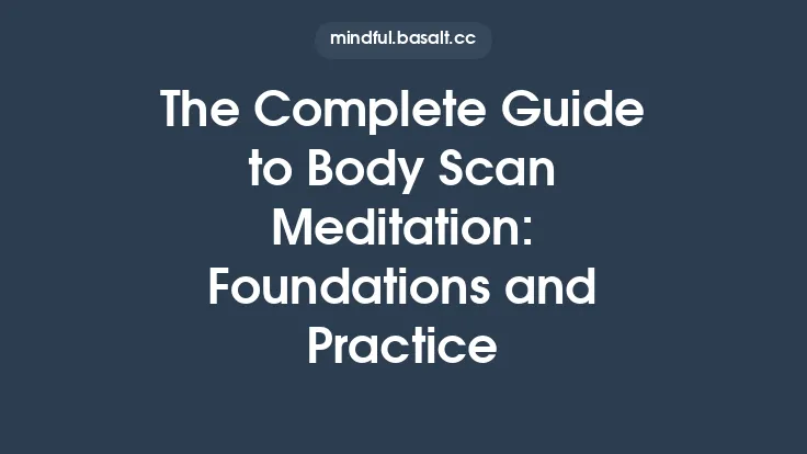 The Complete Guide to Body Scan Meditation: Foundations and Practice Thumbnail