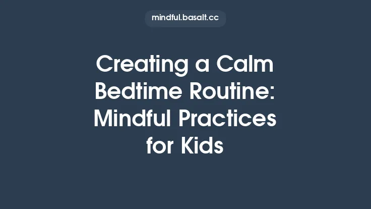 Creating a Calm Bedtime Routine: Mindful Practices for Kids Thumbnail