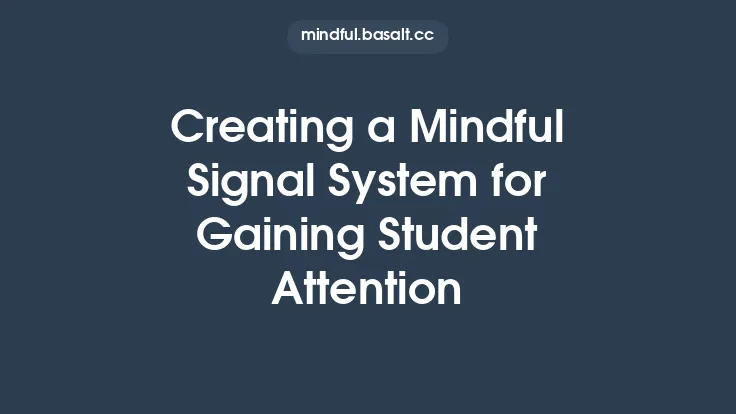 Creating a Mindful Signal System for Gaining Student Attention Thumbnail