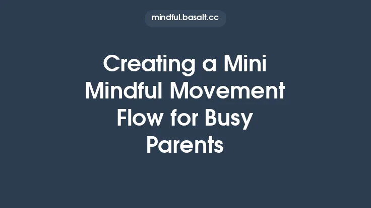 Creating a Mini Mindful Movement Flow for Busy Parents Thumbnail