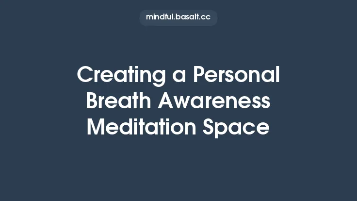 Creating a Personal Breath Awareness Meditation Space Thumbnail