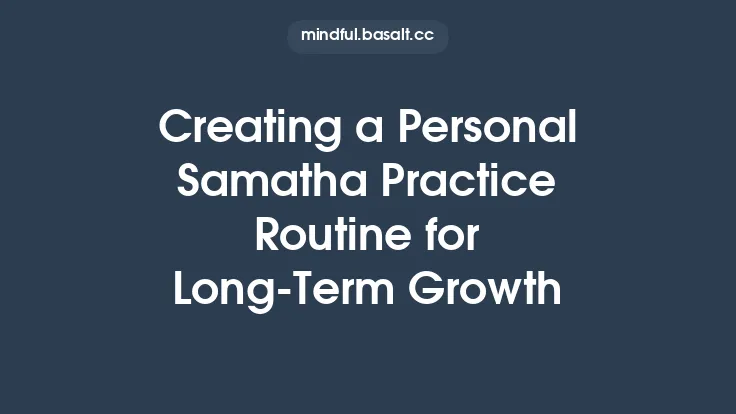 Creating a Personal Samatha Practice Routine for Long-Term Growth Thumbnail