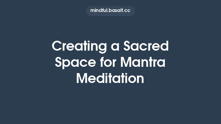 Creating a Sacred Space for Mantra Meditation Thumbnail