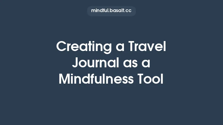 Creating a Travel Journal as a Mindfulness Tool Thumbnail