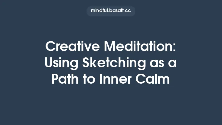 Creative Meditation: Using Sketching as a Path to Inner Calm Thumbnail