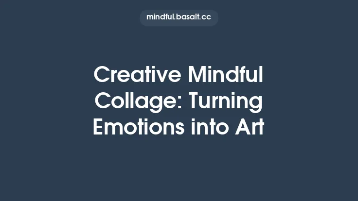 Creative Mindful Collage: Turning Emotions into Art Thumbnail