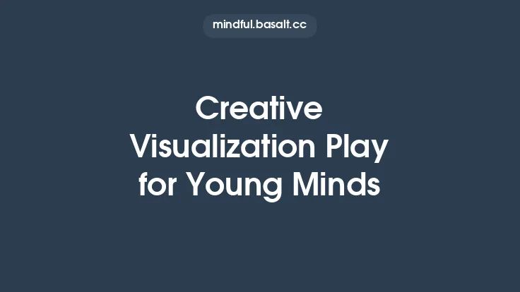 Creative Visualization Play for Young Minds Thumbnail