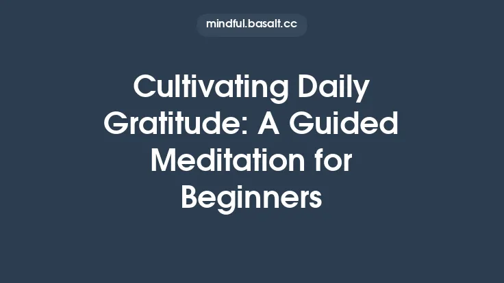 Cultivating Daily Gratitude: A Guided Meditation for Beginners Thumbnail