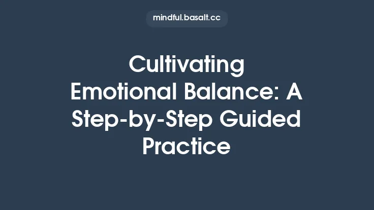 Cultivating Emotional Balance: A Step‑by‑Step Guided Practice Thumbnail