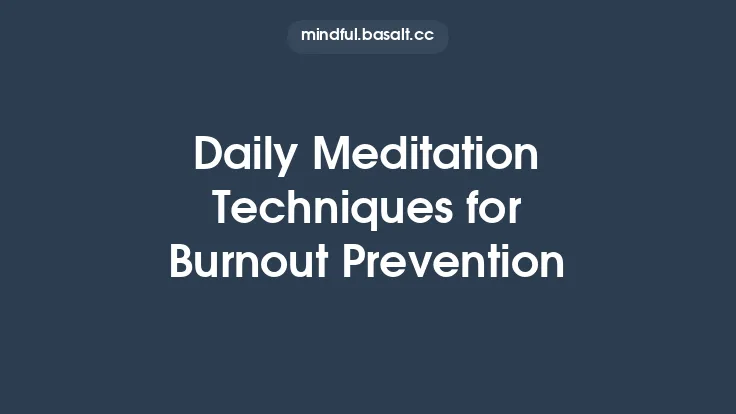 Daily Meditation Techniques for Burnout Prevention Thumbnail