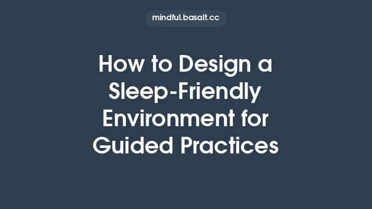 How to Design a Sleep‑Friendly Environment for Guided Practices Thumbnail