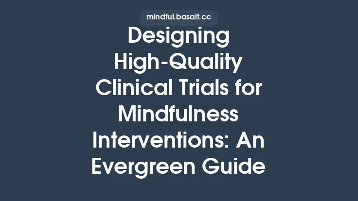 Designing High-Quality Clinical Trials for Mindfulness Interventions: An Evergreen Guide Thumbnail