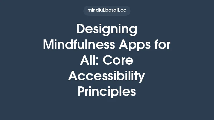 Designing Mindfulness Apps for All: Core Accessibility Principles Thumbnail