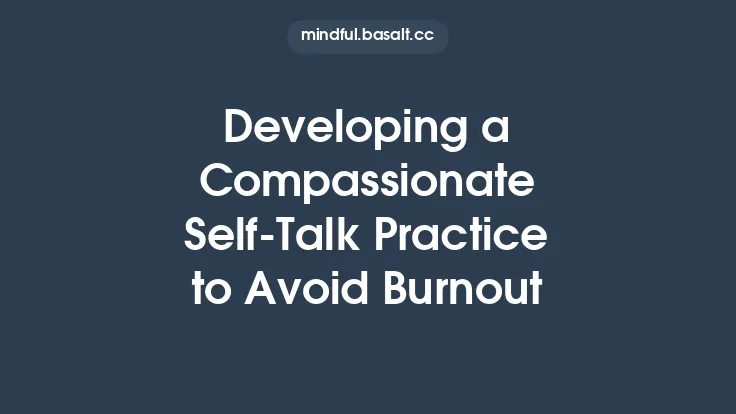 Developing a Compassionate Self‑Talk Practice to Avoid Burnout Thumbnail