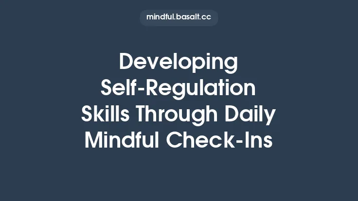 Developing Self‑Regulation Skills Through Daily Mindful Check‑Ins Thumbnail