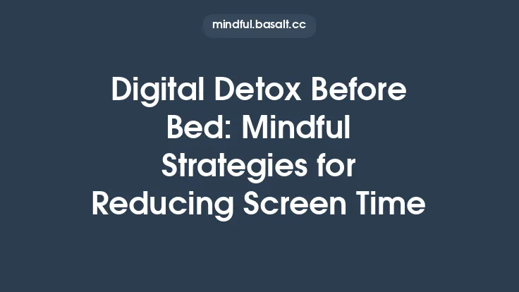 Digital Detox Before Bed: Mindful Strategies for Reducing Screen Time Thumbnail