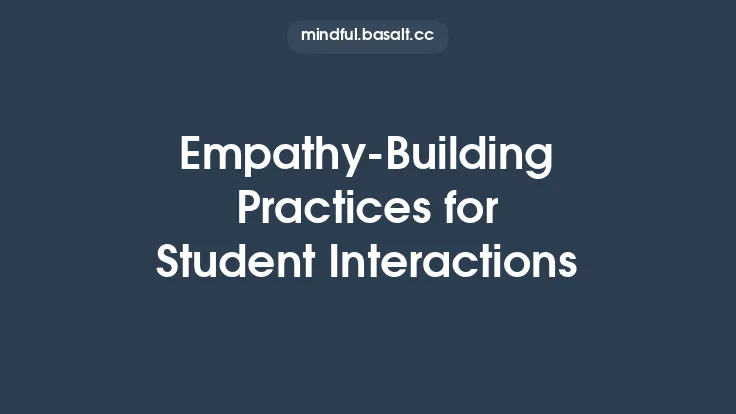 Empathy-Building Practices for Student Interactions Thumbnail