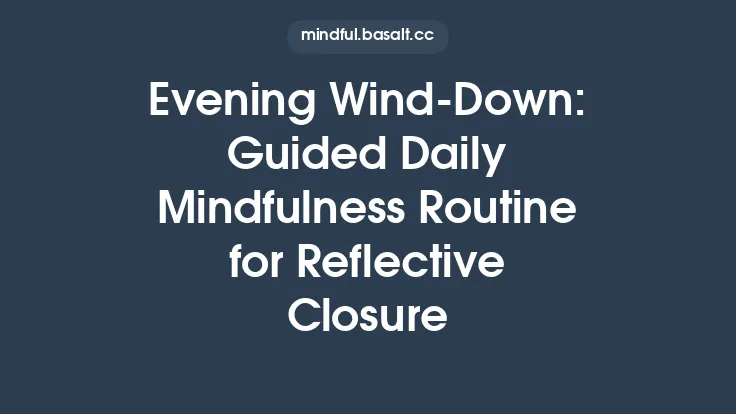 Evening Wind‑Down: Guided Daily Mindfulness Routine for Reflective Closure Thumbnail