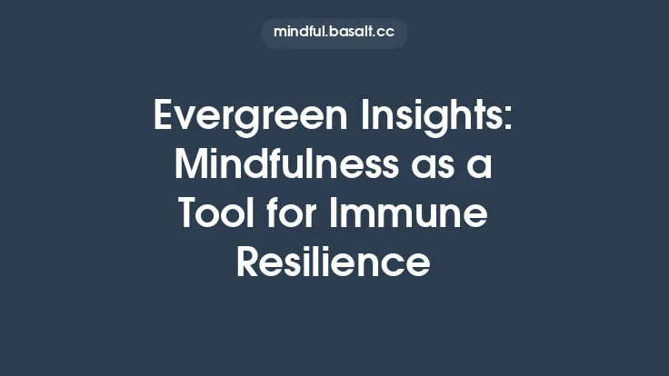 Evergreen Insights: Mindfulness as a Tool for Immune Resilience Thumbnail
