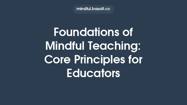 Foundations of Mindful Teaching: Core Principles for Educators Thumbnail