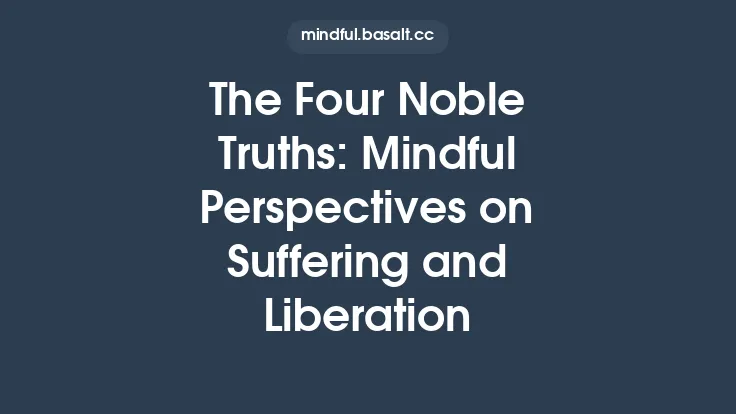 The Four Noble Truths: Mindful Perspectives on Suffering and Liberation Thumbnail