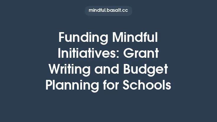 Funding Mindful Initiatives: Grant Writing and Budget Planning for Schools Thumbnail