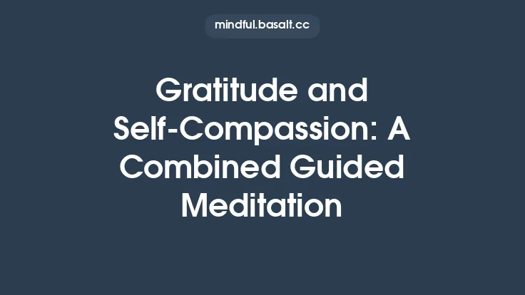 Gratitude and Self‑Compassion: A Combined Guided Meditation Thumbnail