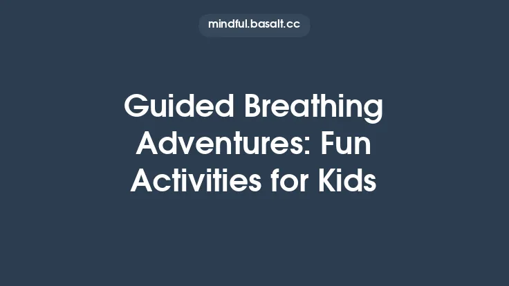 Guided Breathing Adventures: Fun Activities for Kids Thumbnail
