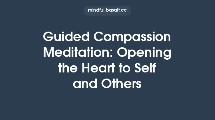 Guided Compassion Meditation: Opening the Heart to Self and Others Thumbnail