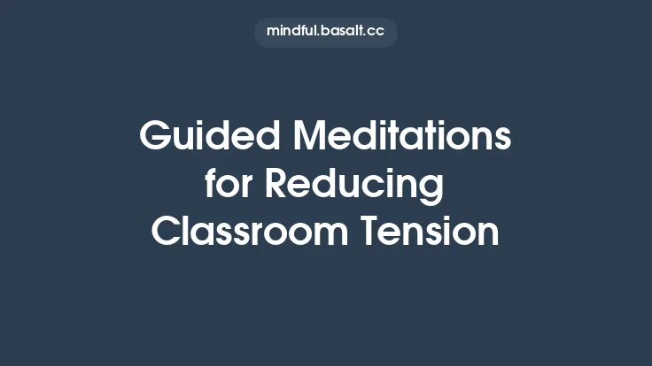 Guided Meditations for Reducing Classroom Tension Thumbnail