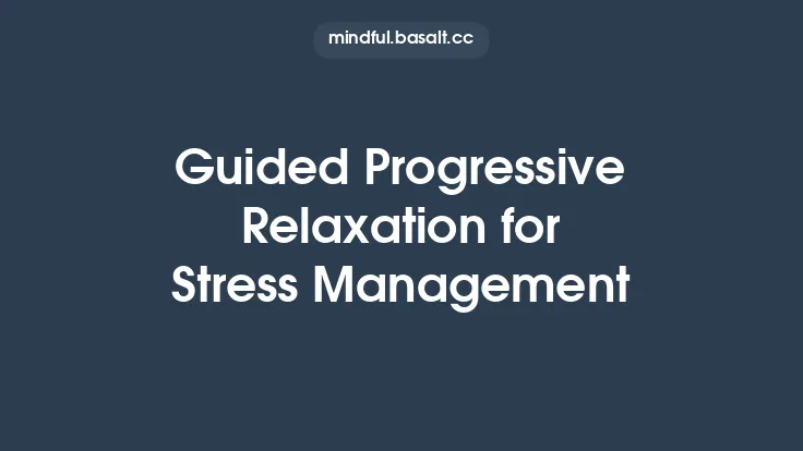 Guided Progressive Relaxation for Stress Management Thumbnail