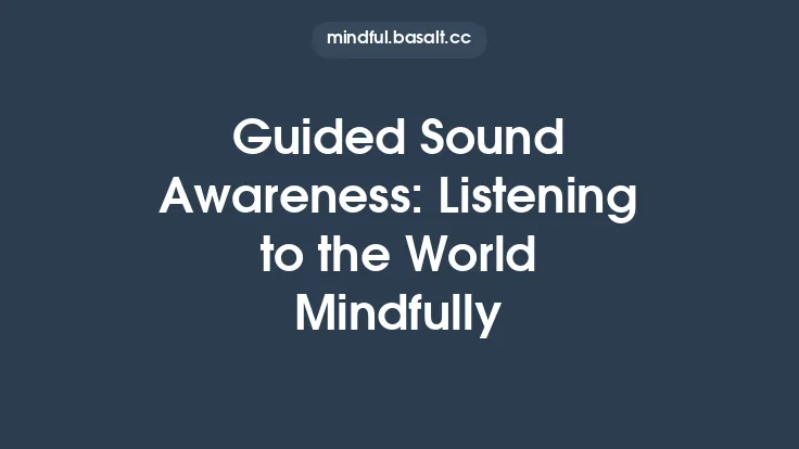 Guided Sound Awareness: Listening to the World Mindfully Thumbnail