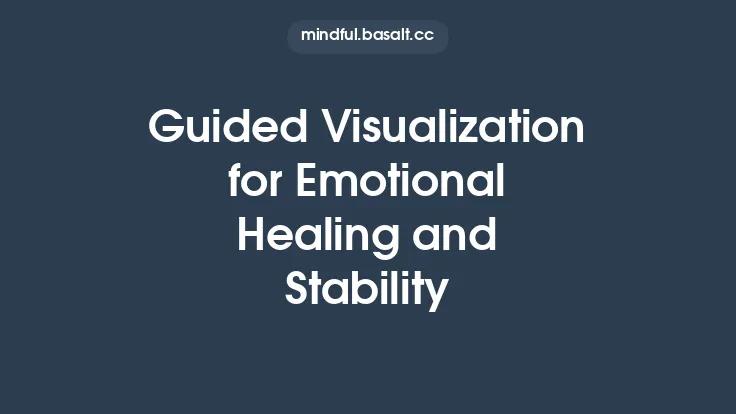 Guided Visualization for Emotional Healing and Stability Thumbnail