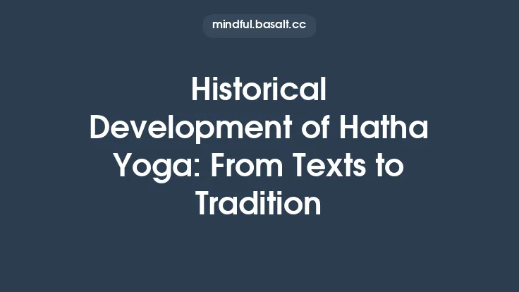 Historical Development of Hatha Yoga: From Texts to Tradition Thumbnail