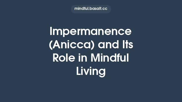 Impermanence (Anicca) and Its Role in Mindful Living Thumbnail