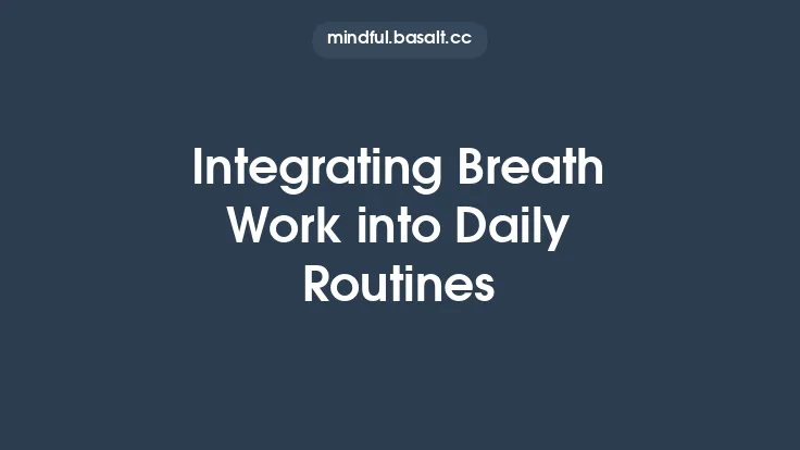 Integrating Breath Work into Daily Routines Thumbnail