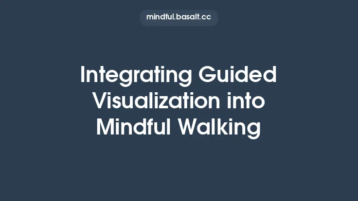 Integrating Guided Visualization into Mindful Walking Thumbnail