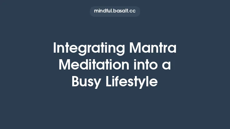 Integrating Mantra Meditation into a Busy Lifestyle Thumbnail