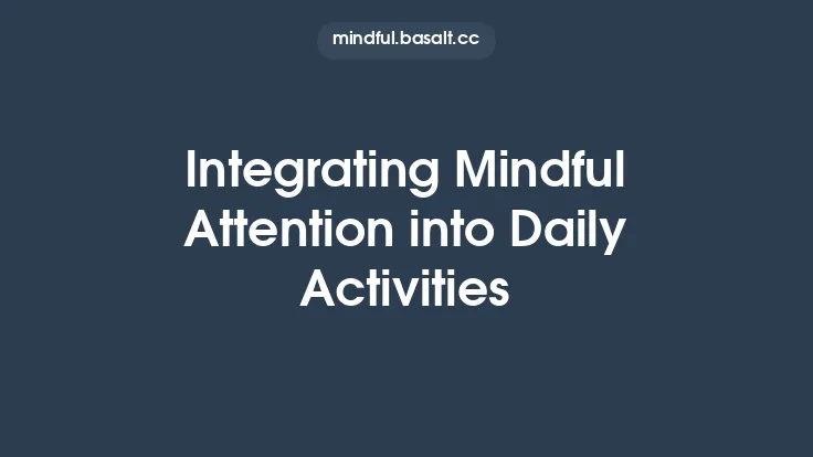Integrating Mindful Attention into Daily Activities Thumbnail