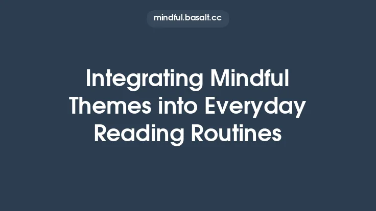 Integrating Mindful Themes into Everyday Reading Routines Thumbnail