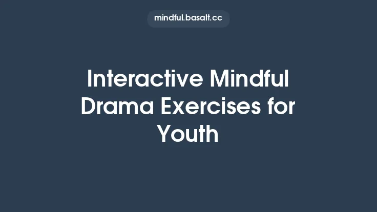 Interactive Mindful Drama Exercises for Youth Thumbnail